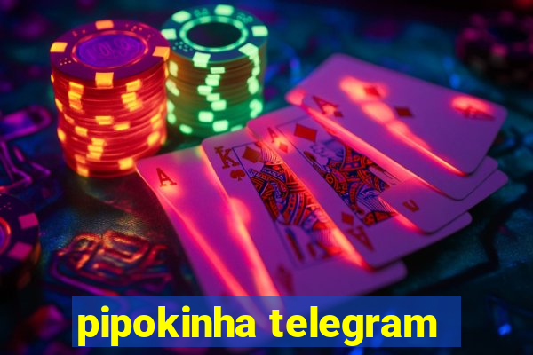 pipokinha telegram